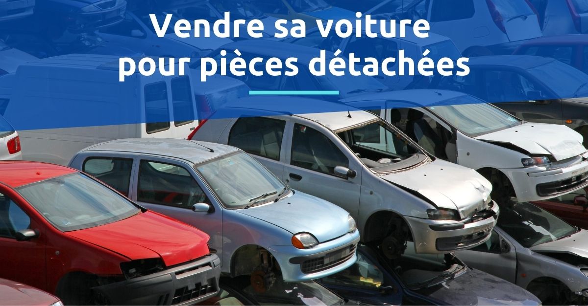 Comment vendre sa voiture pour pièces détachées